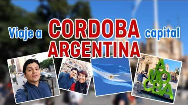 Video 🇦🇷 ¿Que hacer? Viaje a Córdoba capital, Argentina em Portuguese