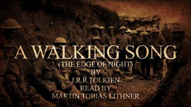 Video Martin Tobias Lithner - A Walking Song (Edge of Night) By J.R.R Tolkien em Portuguese