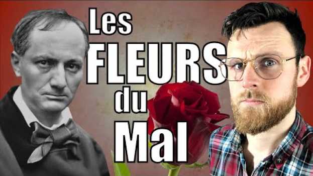 Video Les FLEURS du MAL : Introduction à la poésie de Baudelaire su italiano