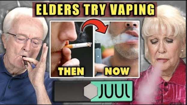 Video Elders React To Vaping (JUUL) For The First Time en français