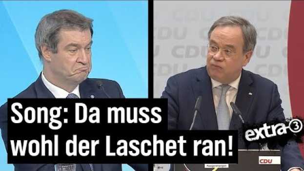 Video Song zur CDU-Kanzlerfrage: "Müssen wir jetzt den Laschet nehmen?" | extra 3 | NDR na Polish