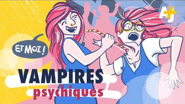Video QUI SONT LES VAMPIRES PSYCHIQUES ? em Portuguese