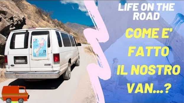 Video Vi presentiamo il Van auto-camperizzato con cui giriamo le Americhe em Portuguese