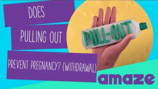 Видео Does Pulling Out Prevent Pregnancy? (Withdrawal) на русском