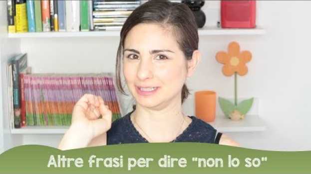 Video Learn Italian: altre frasi per dire "non lo so" en français
