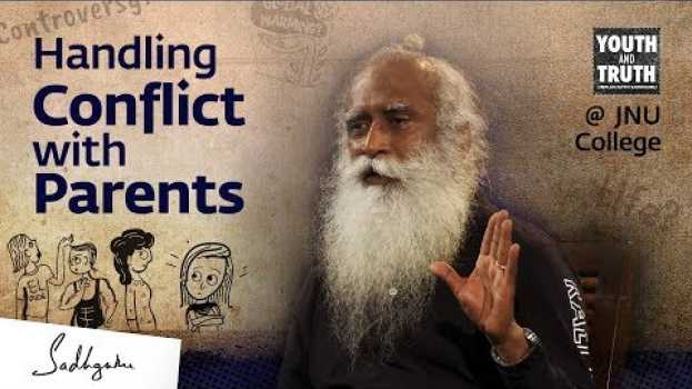 Video How Do We Handle Conflict With Parents? – Sadhguru in English