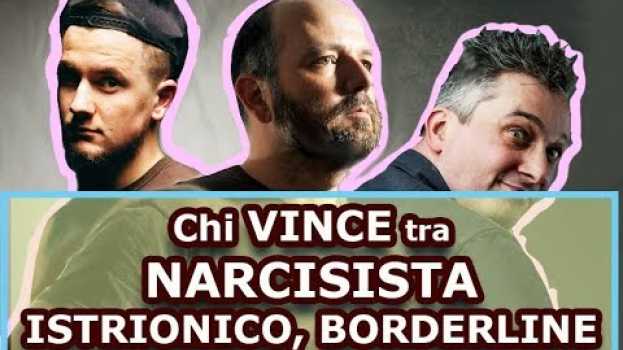 Video Chi VINCE tra NARCISISTA, ISTRIONICO e BORDERLINE ? Narcisismo e Amore en français