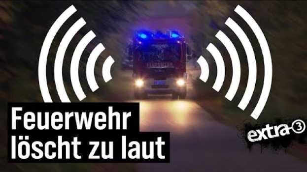 Video Realer Irrsinn: Zu laute Feuerwehr in Vellmar | extra 3 | NDR em Portuguese