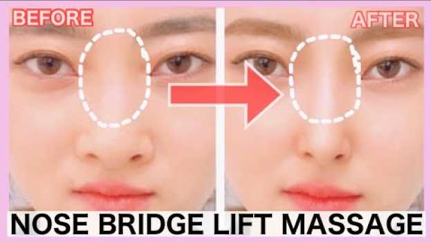 Video Nose Bridge Lift Massage! Reshape, Sharpen Your Nose, Reduce Fat Nose Without Surgery su italiano