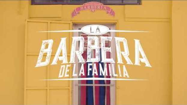 Video La Barbera De La Familia • Desde Siempre in English
