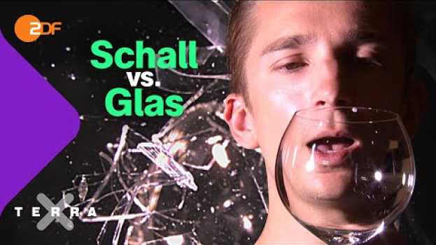 Video Kann die menschliche Stimme Glas zerstören? | Terra X plus in English