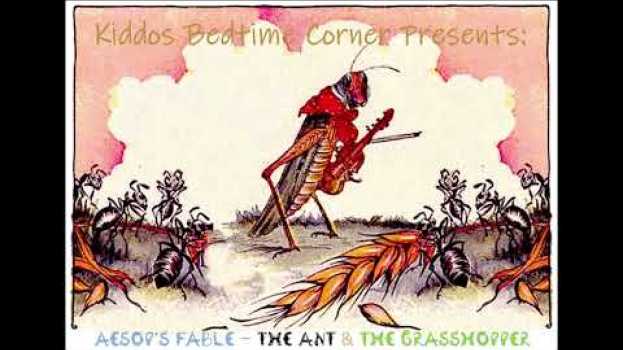 Video Kiddos Bedtime Corner – Aesop’s Fable: The Ant and the Grasshopper en français