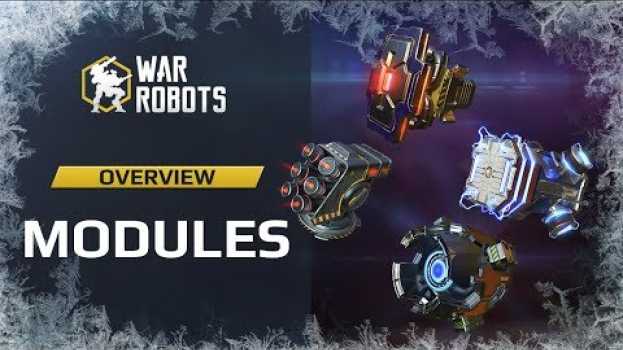 Видео WR Overview: Modules | New Abilities for Your War Robots на русском