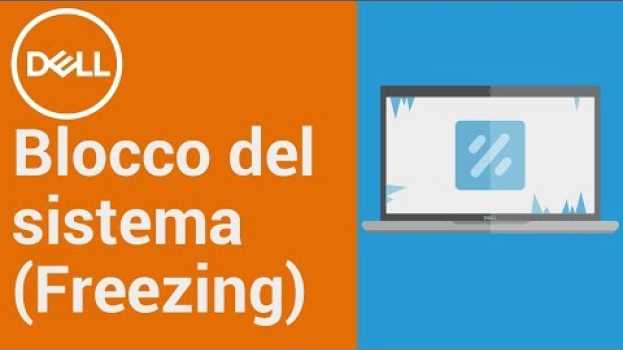 Video Come risolvere il freezing o blocco del sistema con Windows 10 _ (Supporto Ufficiale Dell) em Portuguese