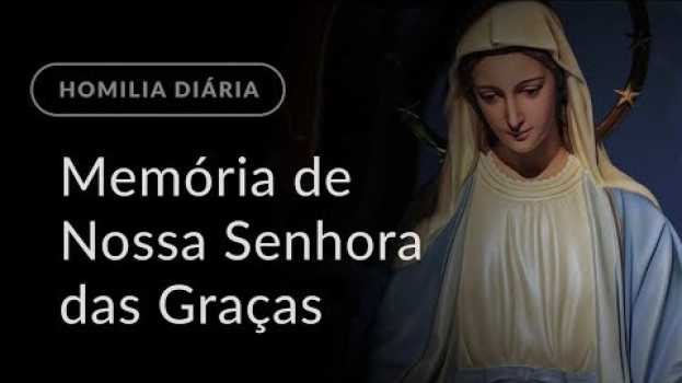 Video Memória de Nossa Senhora das Graças (Homilia Diária.1015) in English