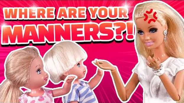 Видео Barbie - Where Are Your Manners? | Ep.195 на русском