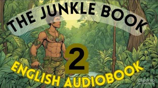 Video Discover the Untold Animal Tale: The Jungle Book Chapter - 2 by Rudyard Kipling in Deutsch