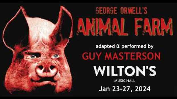 Video Animal Farm Wilton's Music Hall Jan 24 Trailer (30 secs) in Deutsch