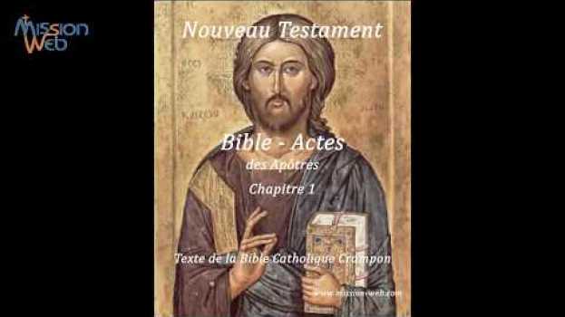 Видео Actes des Apôtres – Ch1– Bible – Ascension de Jésus на русском