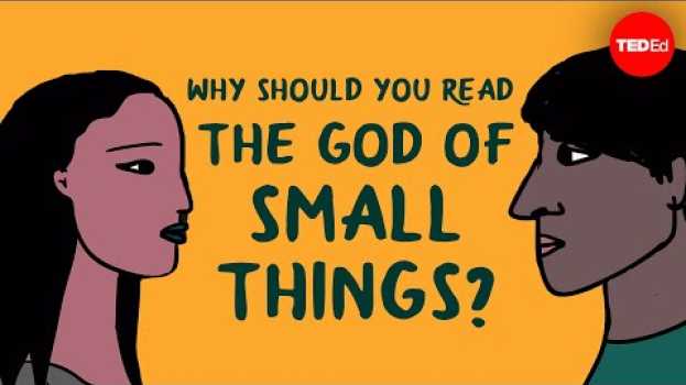 Video Why should you read “The God of Small Things” by Arundhati Roy? - Laura Wright su italiano