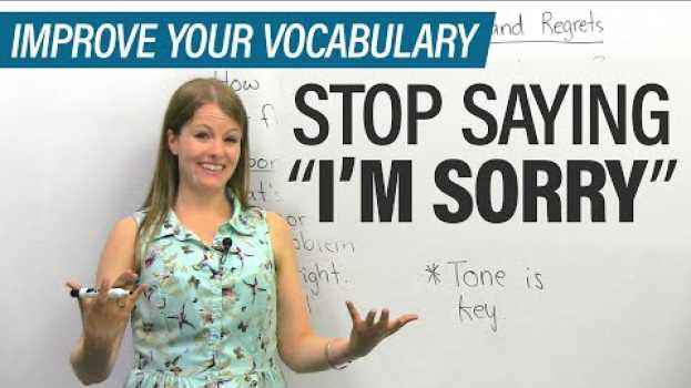 Video Stop saying I'M SORRY: More ways to apologize in English en français