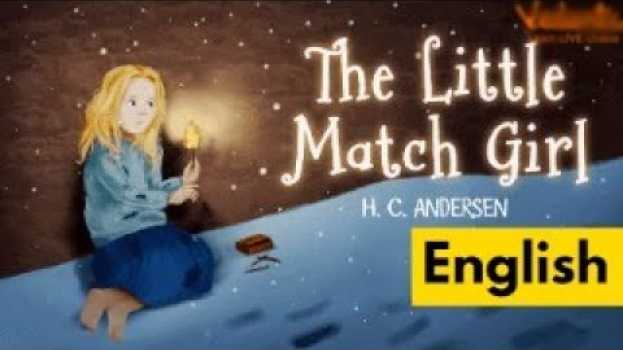 Video The Little Match Girl - Bedtime Story su italiano