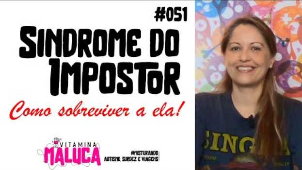 Video #051 - Sindrome Do Impostor e Autismo -  Como sobreviver a ela en français