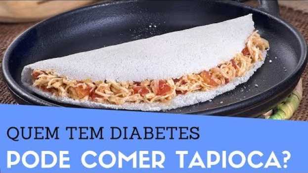 Video Quem Tem Diabetes Pode Comer Tapioca? Veja se a Tapioca Aumenta a Glicose| Faz Mal? índice Glicêmico in Deutsch