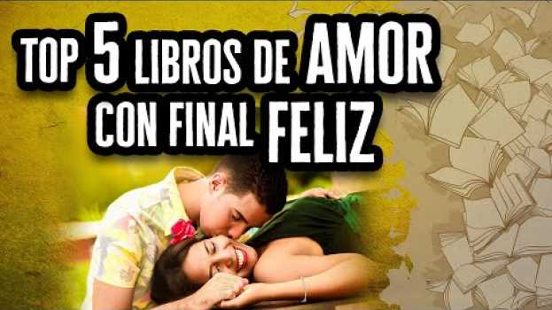 Video Top 5 Libros de Amor con Final Feliz | Descubre el Mundo de la Literatura su italiano
