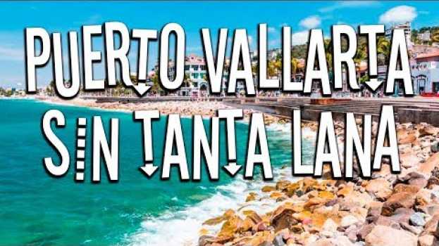 Video Puerto Vallarta con muy poco dinero in English
