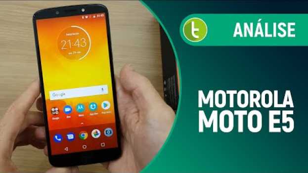 Video Moto E5 entrega boa experiência básica e cobra caro por isso in English