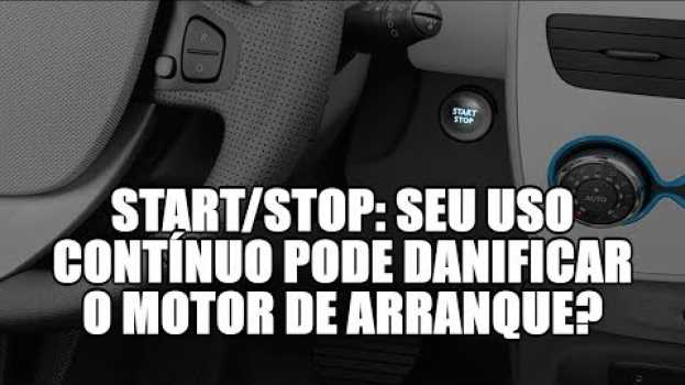 Video Start/Stop: seu uso contínuo pode danificar o motor de arranque? in English