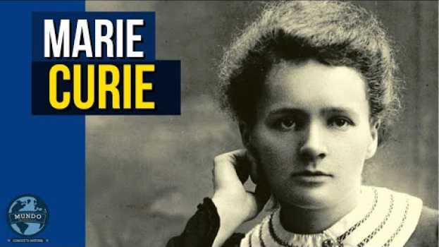Video MARIE CURIE: Una MUJER PIONERA en su tiempo in English