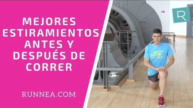 Video Los mejores estiramientos para antes y para después de correr em Portuguese