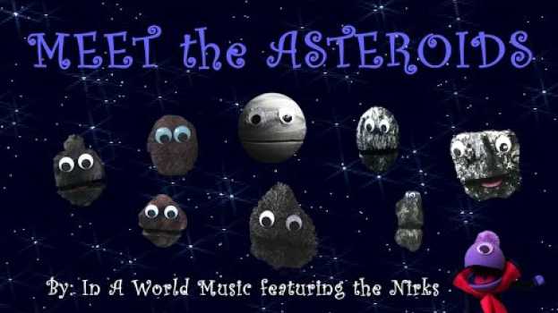 Video Meet the Asteroids Part 1 - A Song About Astronomy - By In A World Music Kids with the Nirks™ en français