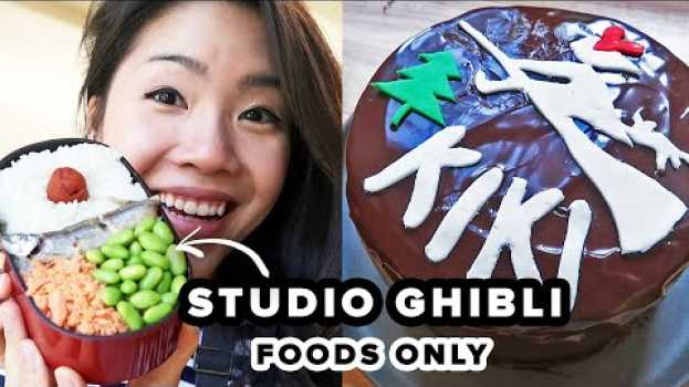 Video I Only Ate Studio Ghibli Foods For 24 Hours su italiano