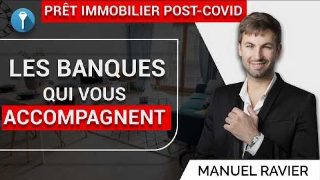 Video Immobilier Post-Covid: Quelles Sont Les Banques Qui Prêtent ? in English