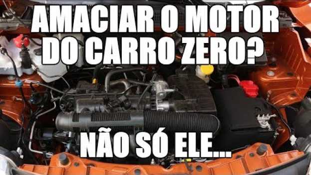 Video Amaciar o motor do carro zero: ainda é necessário? en Español