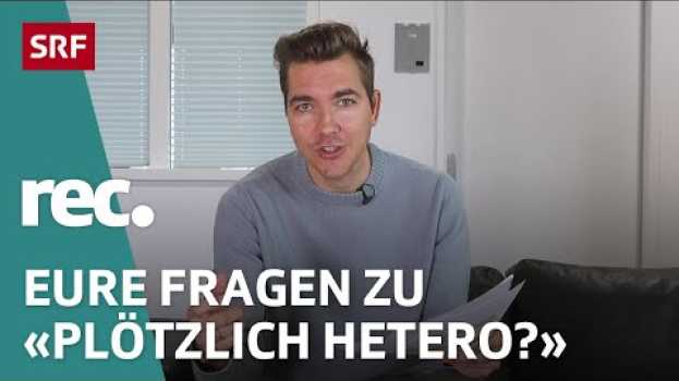 Video Q&A zur Reportage «Plötzlich hetero?» | Reportage | rec. | SRF en français