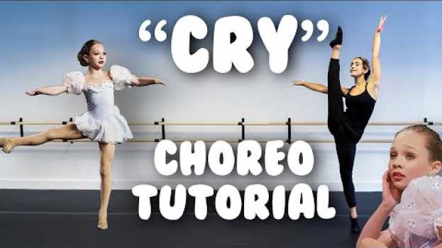 Video Learn Maddie Ziegler's Cry Solo From Dance Moms- Full Dance Tutorial en français
