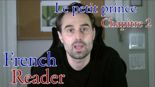 Video French Reader - Le petit prince - Chapitre 2 in English