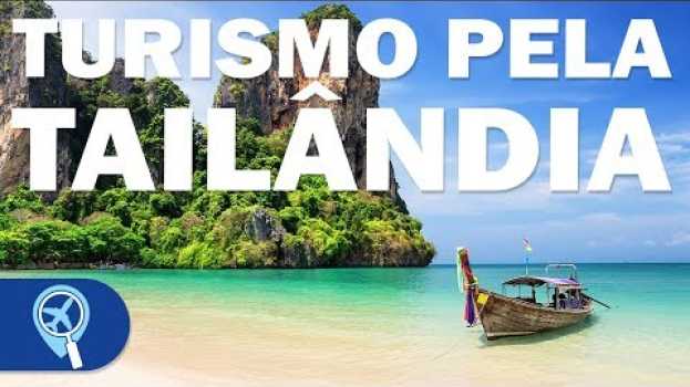 Video Tudo o que você precisa saber antes de viajar para a Tailândia su italiano
