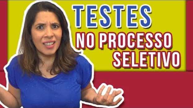 Video ENTREVISTA DE EMPREGO: Por que o RH realiza TESTES durante o Processo Seletivo? 😬 em Portuguese