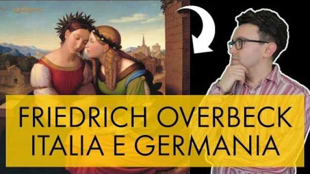 Video Friedrich Overbeck - Italia e Germania en français