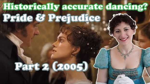 Video How Historically Accurate Is the Dancing in Pride & Prejudice 2005? em Portuguese