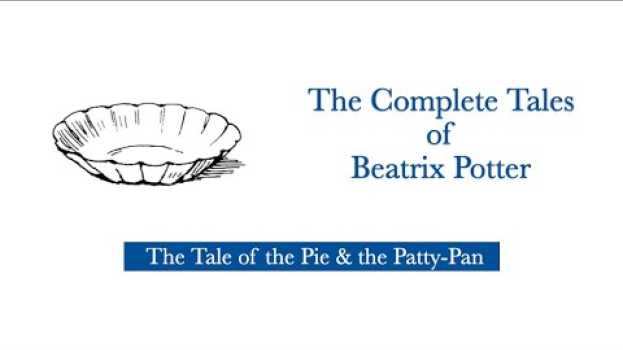 Video Beatrix Potter: The Tale of the Pie and the Patty-Pan en français