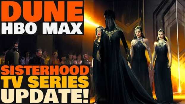Video New HBO Max DUNE Sisterhood TV Series UPDATE! su italiano
