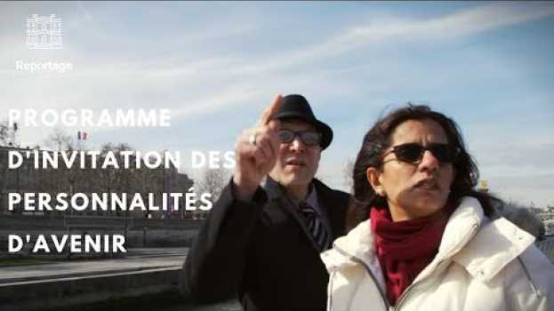 Video PIPA : Programme d'invitation des personnalités d'avenir (FR/EN SUB) en Español