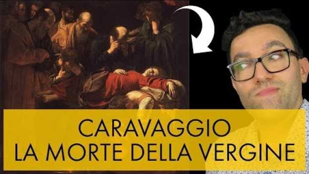 Video Caravaggio - la morte della Vergine en français