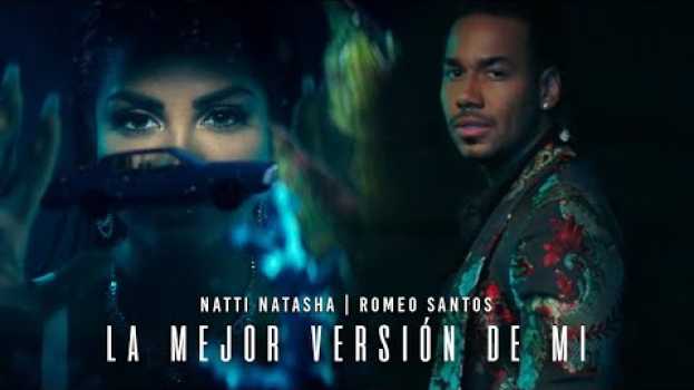 Video Natti Natasha X Romeo Santos - La Mejor Versión De Mi (Remix) [Official Video] su italiano